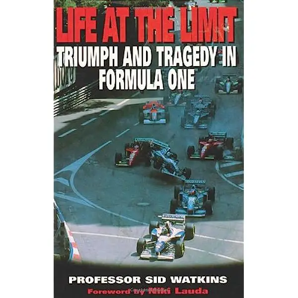 Life at the Limit Triumph and Tragedy in Formula One